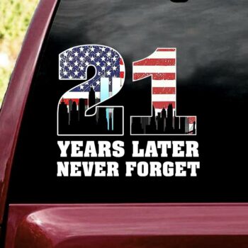 21 Years Later Never Forget Stickers