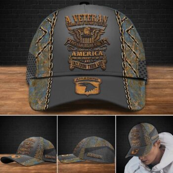 101st Airborne Division A Veteran Is Someone Who At One Point In Their Life Veteran Cap Custom Cap